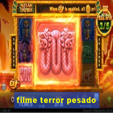 filme terror pesado